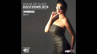 House of Glass - Disco Down 2k18 (Socievole & Adalwolf Bootleg Remix)