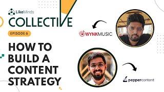 Building Effective Content Strategy for your Community | LikeMinds Collective