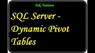 SQL Server - Dynamic Pivot Tables