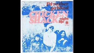 Chicken Shack - I'd Rather Go Blind