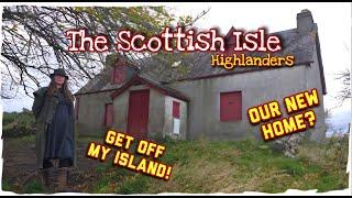 TOLD TO LEAVE THE ISLAND! But how? With no quad or trailer? Our new home in the Scottish Highlands?