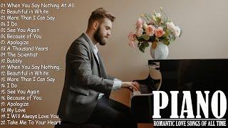 Beautiful Piano Love Songs Melodies - Best Relaxing Romantic Piano Instrumental Love Songs Ever