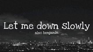 Alec Benjamin - Let me down slowly (Lyrics)