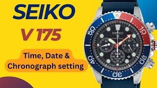 How to set the Time, Date & Chronograph on Seiko V175.