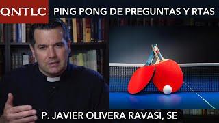 PING-PONG preguntas y respuestas. P. Javier Olivera Ravasi, SE