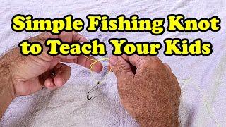 Easiest Fishing Knot to Teach Kids (good for adults too!)