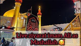 Live Najaf ziyarat imam Ali as or androoni sehen e fatimiya kr ziyarat pray for all momneen