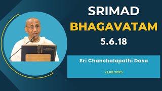 Srimad Bhagavatam | Sri Chanchalapathi Dasa | SB 5.6.18 | 21.03.2025