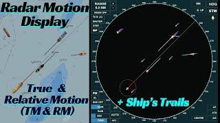 Radar Motion Displays: Comparing True and Relative Motion with Ship Trails & Vectors