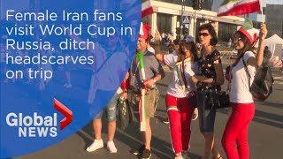 Female Iran fans visit World Cup in Russia, ditch headscarves on trip