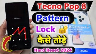 Tecno Pop 8 Pattern Lock Kaise Tode || Tecno Pop 8 Hard Reset 2024 