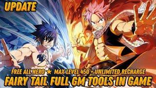 Fairy Tail Full Gm tools in game - Unlimited Recharge + ALL Hero  Max LV 450 + All Item & More