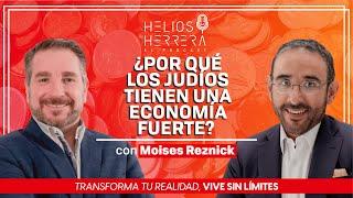 ¿Por qué los judíos tienen una economía fuerte? - Moisés Reznick y Helios Herrera