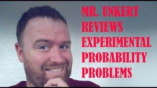 Mr. Unkert Reviews Experimental Probability Problems