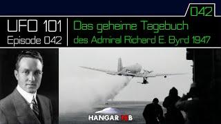 Das geheime Tagebuch des Admiral Richard E. Byrd 1947 - UFO 101 - Episode 42