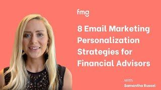 8 Email Marketing Personalization Strategies for Financial Advisors To Increase Open Rate and CTR