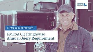 The FMCSA Clearinghouse Annual Query Requirement (How To Submit DACH Queries)