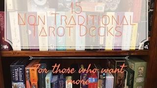 Non Traditional  Tarot Decks ~ for those who want more from a tarot deck