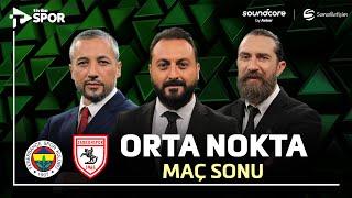 Fenerbahçe 0-0 Samsunspor | Orta Nokta | soundcore by Anker