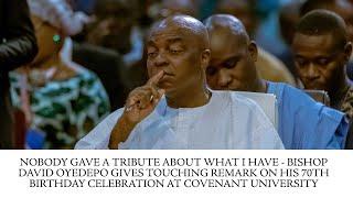 NOBODY GAVE TRIBUTE ABOUT WHAT I HAVE - BISHOP DAVID OYEDEPO GIVES TOUCHING REMARK - 70TH BIRTHDAY