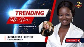 TRENDING Talk Show with Fejiro from Nigeria.