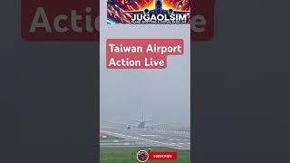 Taiwan Airport Action Live