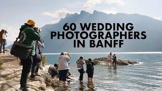 60 Wedding Photographers Went to Banff With Us