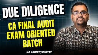 Due Diligence | CA Final Audit | Exam-oriented Batch | CA Sanidhya Saraf