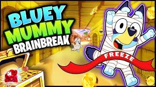 Mummy Hunt Brain Break - Bluey Hunt Mummy | Floor Is Lava & Freeze Dance | Danny Go!