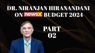 Affordable Housing Vision: Dr. Niranjan Hiranandani on Budget 2024's Strategic Allocations - NewsX