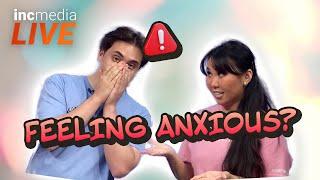 Feeling Anxious? | INC Media Live!