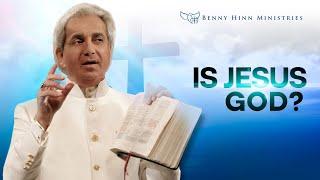 Proving the Deity of Jesus | Benny Hinn Ministries