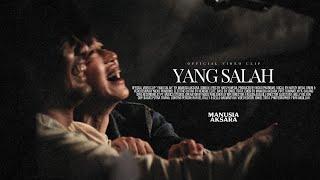 Manusia Aksara - Yang Salah (Official Music Video)