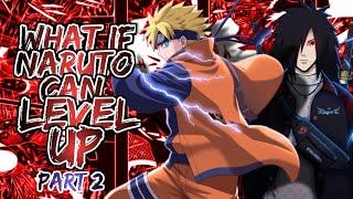 What If Naruto Can Level Up | Part 2