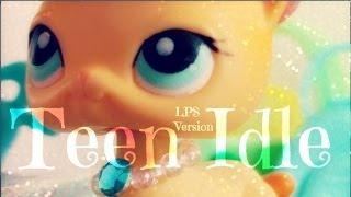 LPS : Teen Idle - Music Video (Short)