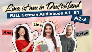 Audiobook for Learning German, COMPLETE A2.2 : Lina ist neu in Deutschland (4/6)