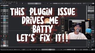 Cubase: Plugin Issue That Drives Me Batty!