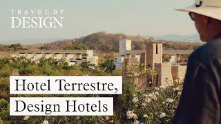 Transforming The Elements | Terrestre, A Member of Design Hotels