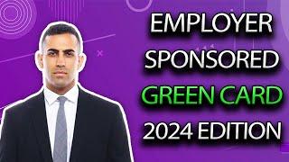 Your Guide to Employer-Sponsored Green Card 2024: What You Need to Know