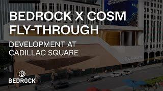 Bedrock x Cosm Fly-through | Development at Cadillac Square