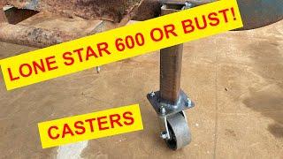 Lonestar 600 or  Bust - Mounting Casters to the race car frame