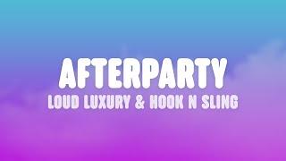 Loud Luxury & Hook N Sling - Afterparty (Lyrics)