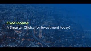Fixed Income: A Smarter Choice for Investment Today?