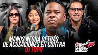 MANOS NEGRAS DETRÁS DE LAS ACUSACIONES EN CONTRA DE DJ TOPO #sinpeloenlalengua