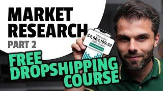 FREE Dropshipping Course (High Ticket) - Module 2: Market Research