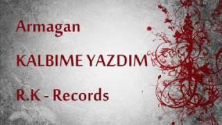 Armagan - Kalbime Yazdim  R.K - Records