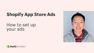 How to set up your ads on the Shopify App Store - 1 of 3