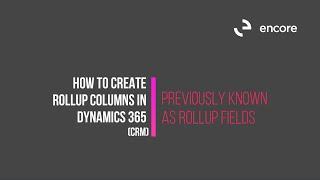 Rollup Columns (or Rollup Fields) in Dynamics 365 CRM