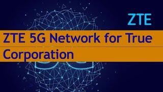 ZTE to Build True Corporation 5G Network in Thailand