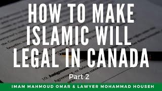 Islamic Wills in Canada Part 2 || Imam Mahmoud Omar & Lawyer Mohammad Househ